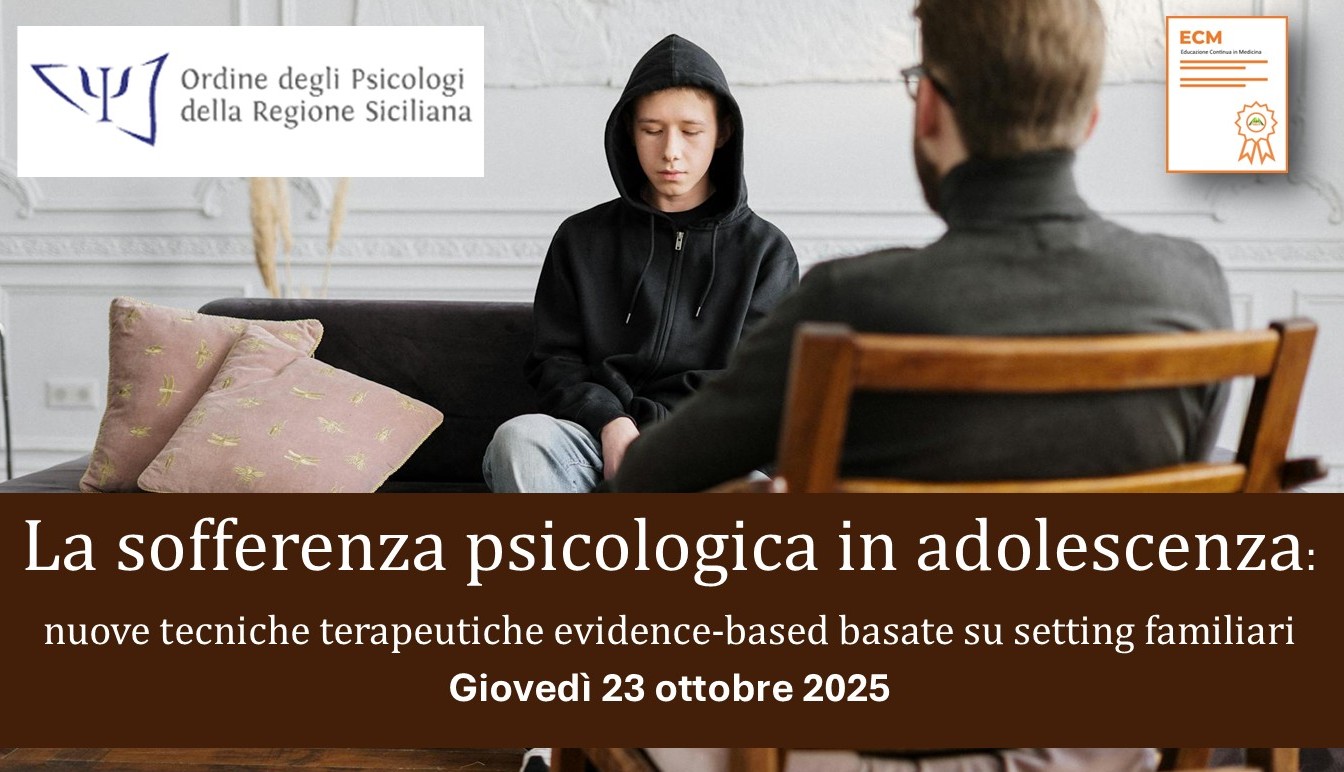 LA SOFFERENZA PSICOLOGICA IN ADOLESCENZA -  nuove tecniche terapeutiche evidence-based basate su setting familiari