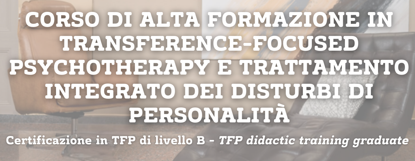 TRANSFERENCE-FOCUSED PSYCHOTHERAPY  PER IL TRATTAMENTO DEI DISTURBI DI PERSONALITA'